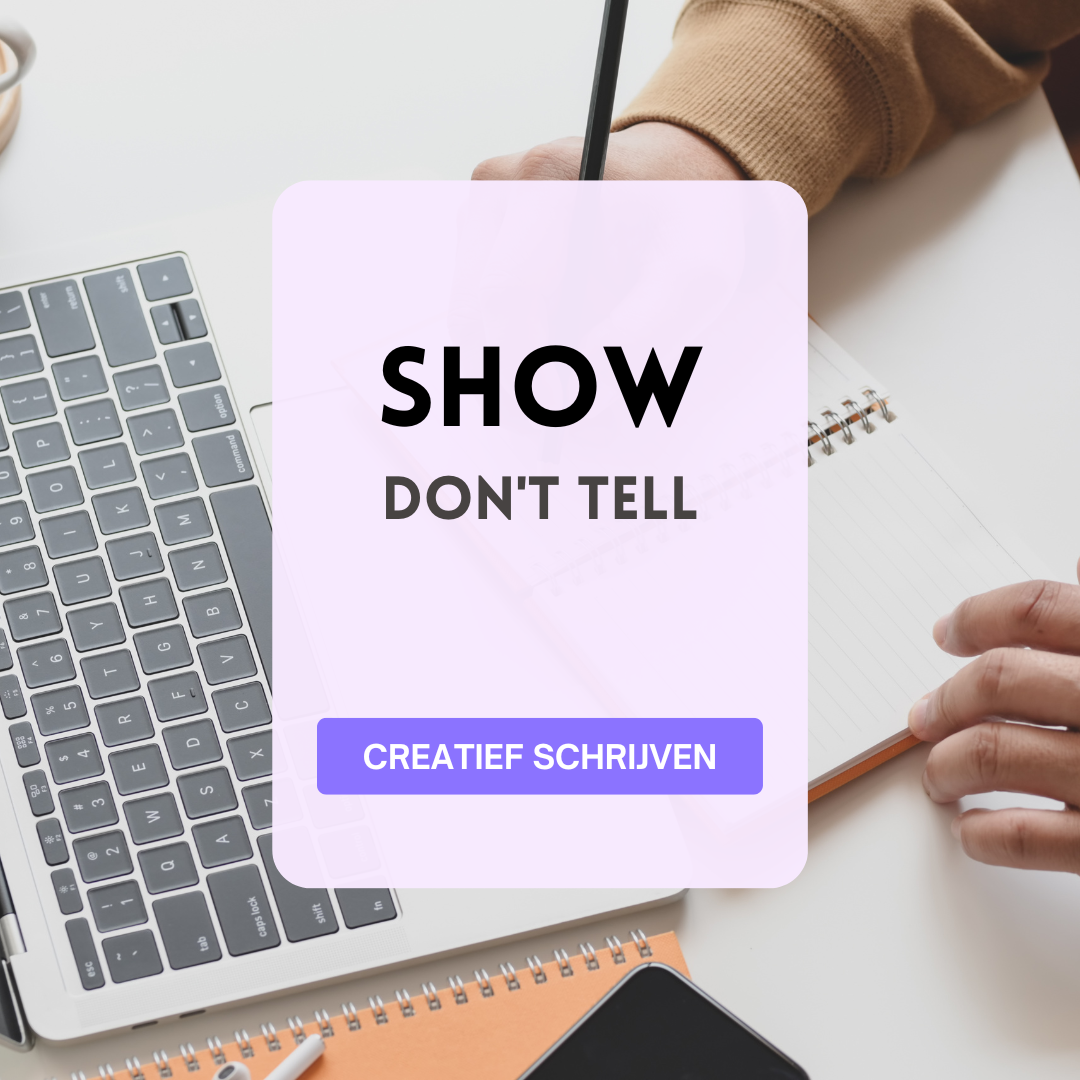 Creatief schrijven #1 – Show don’t tell